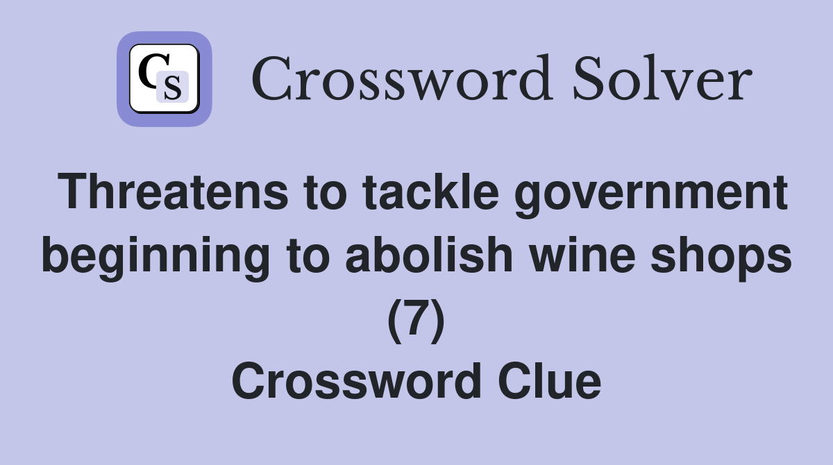 Threatens to tackle government beginning to abolish wine shops (7